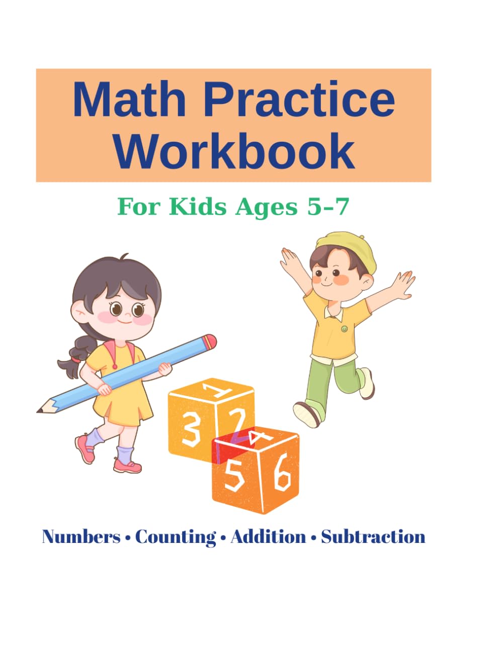 Math Practice Workbook: For kids ages 5-7