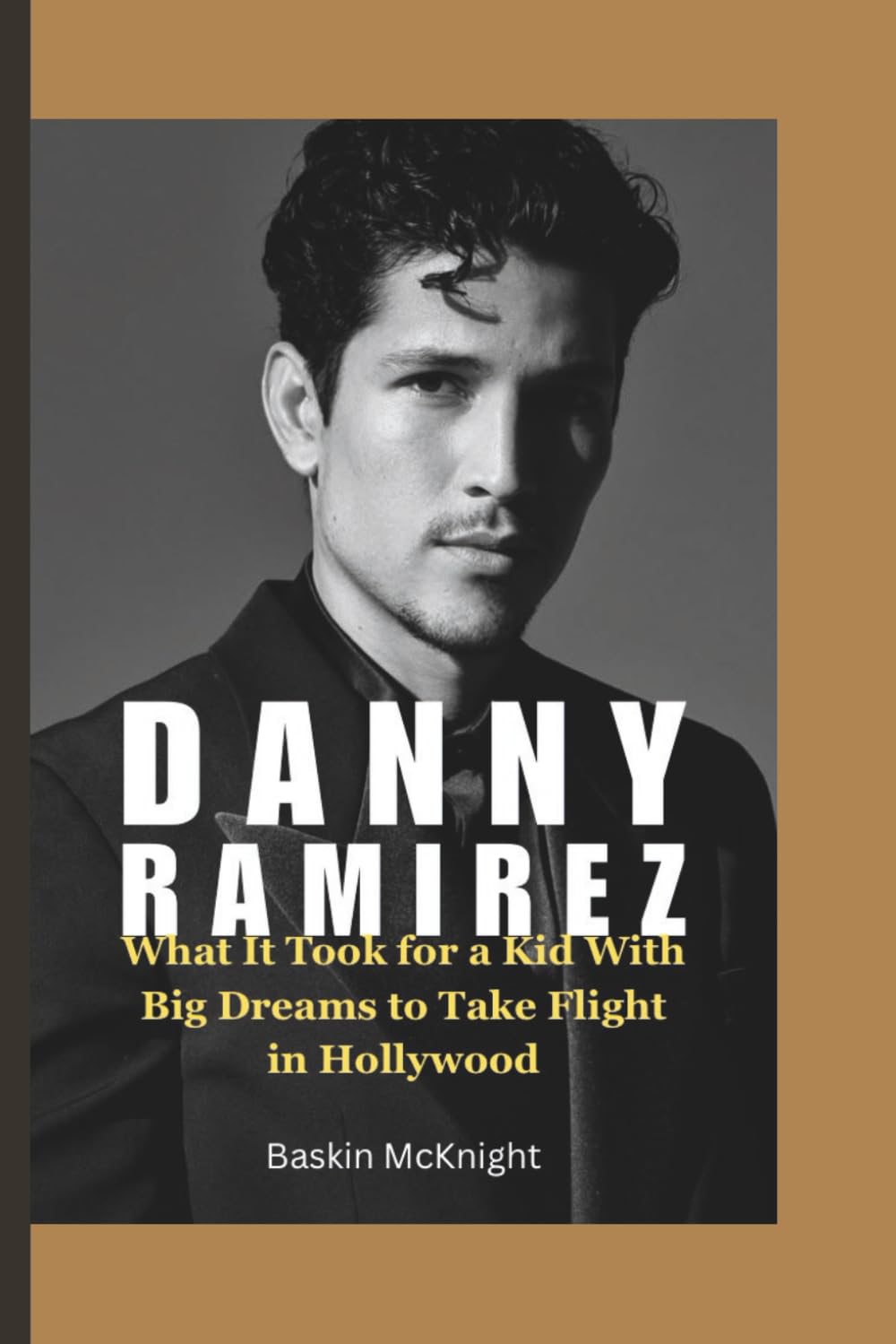 DANNY RAMIREZ: What It Took for a Kid With Big Dreams to Take Flight in Hollywood