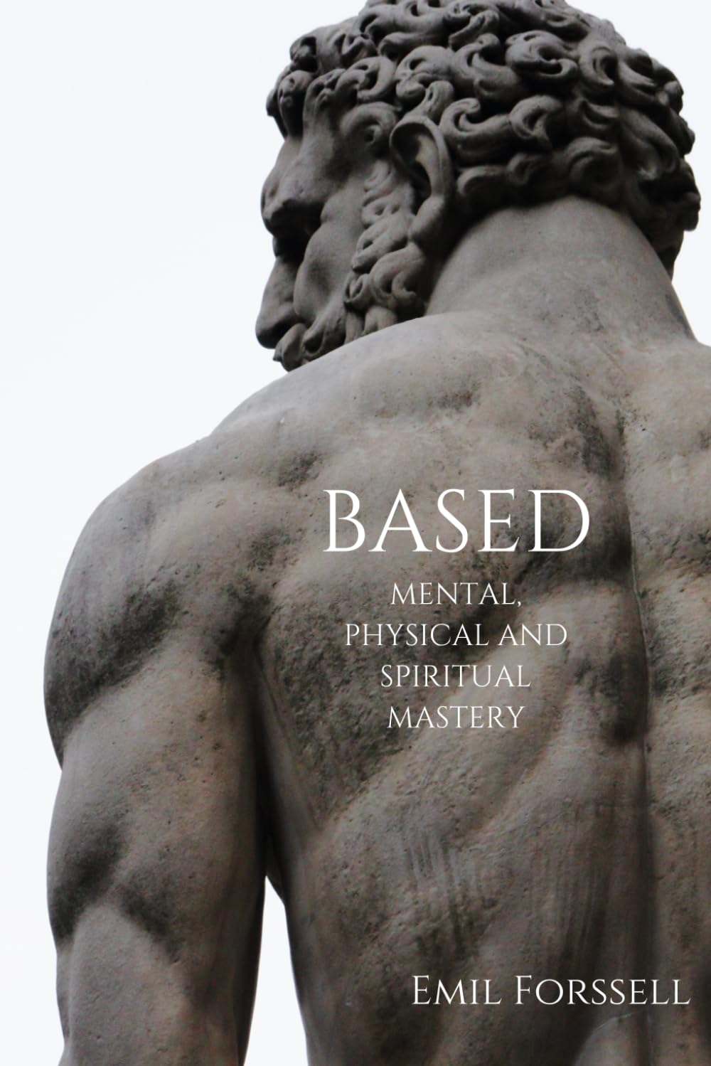 BASED: mental, physical and spiritual mastery