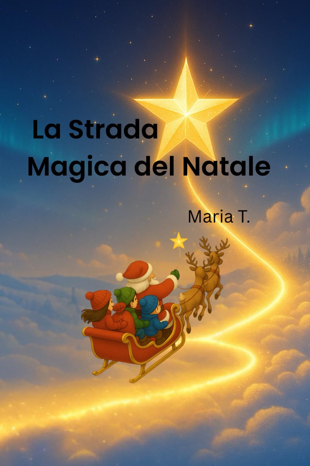 La Strada Magica del Natale: Una fiaba natalizia illustrata con labirinti per bambini 5–8 anni