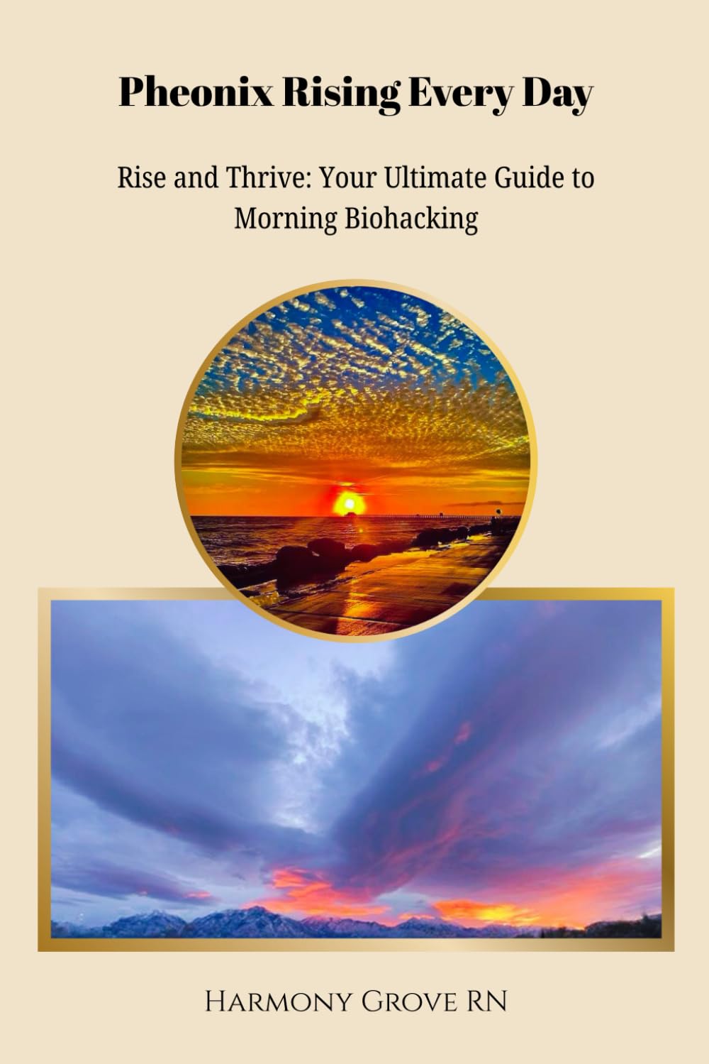 Phoenix Rising Every Day: Rise and Thrive: Your Ultimate Guide to Morning Biohacking