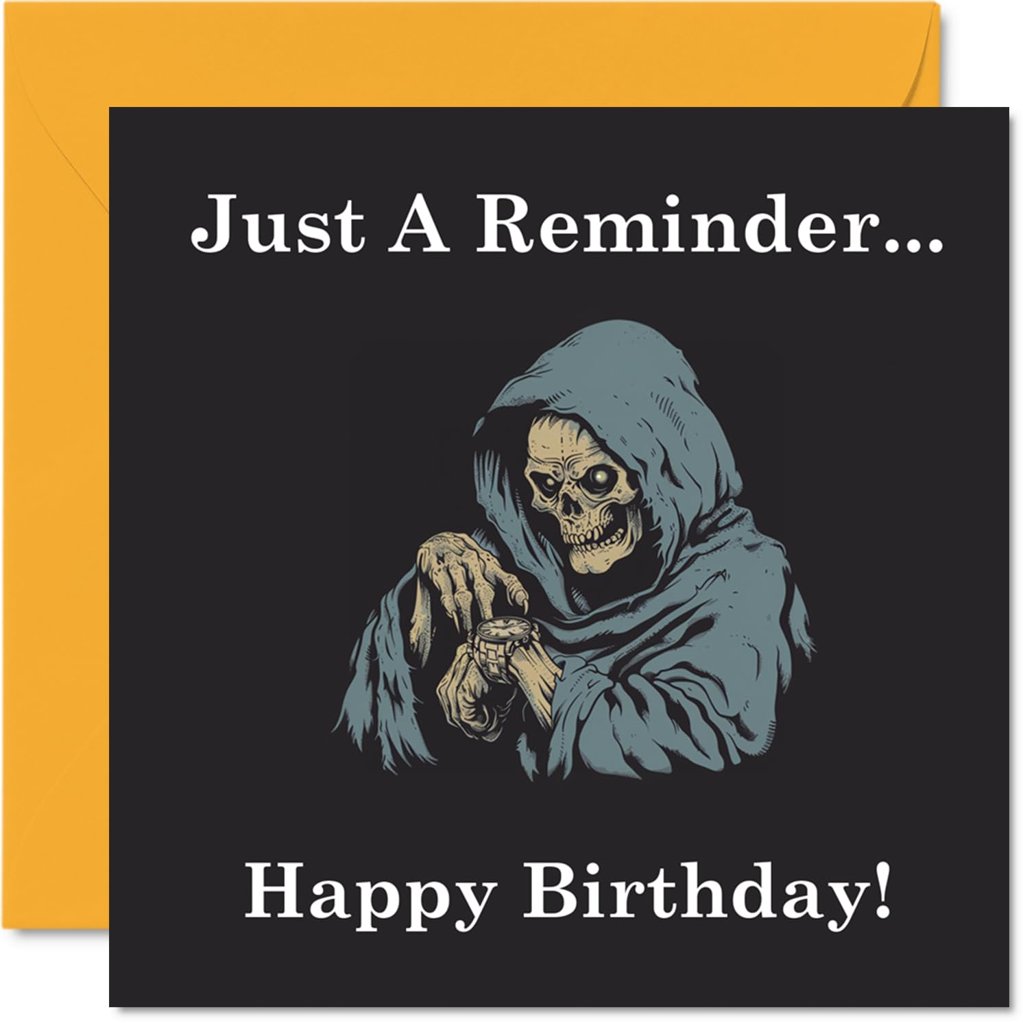 Funny Birthday Cards for Women Men - Reminder Cartoon Grim Reaper - Rude Happy Birthday Card for Mum Dad Brother Sister Son Daughter Nan Grandad, 145mm Joke Humour Banter Greeting Cards