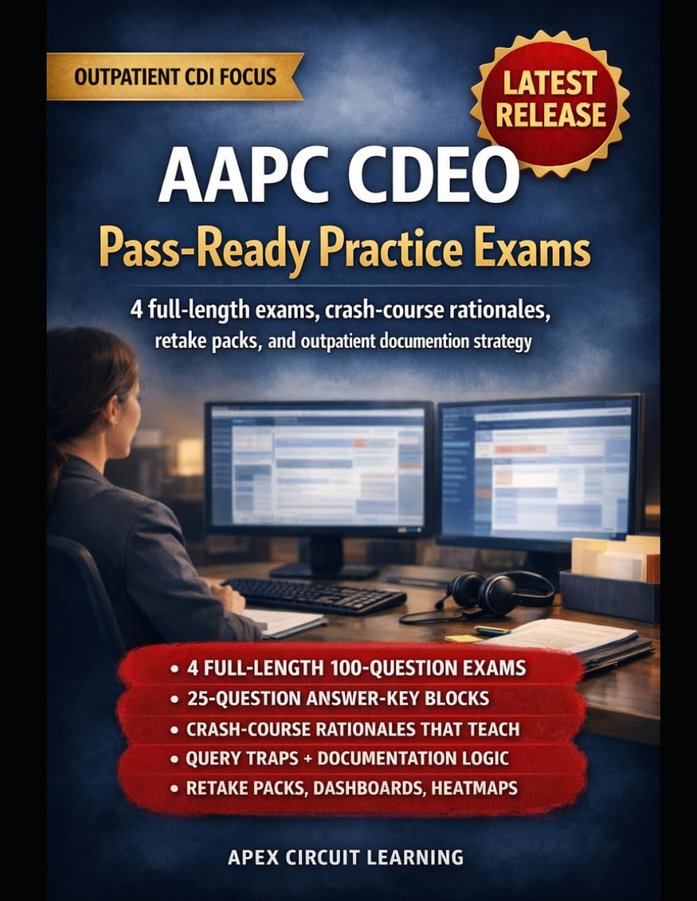 AAPC CDEO Pass-Ready Practice Exams: Four Full-Length Practice Tests to Master the Certified Documentation Expert Outpatient (CDEO) Exam with Strategy, Case Drills, and Retake Plans