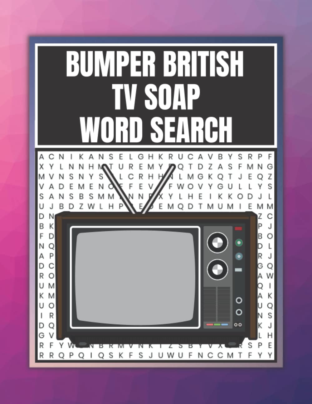 Bumper British Soap TV Word Search: The Ultimate Puzzle Book for any Soap Opera Fan. Over 160 Large Print Puzzles!
