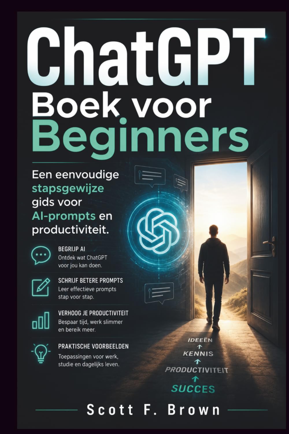 ChatGPT Boek voor Beginners: Een eenvoudige stapsgewijze gids voor AI-prompts en productiviteit