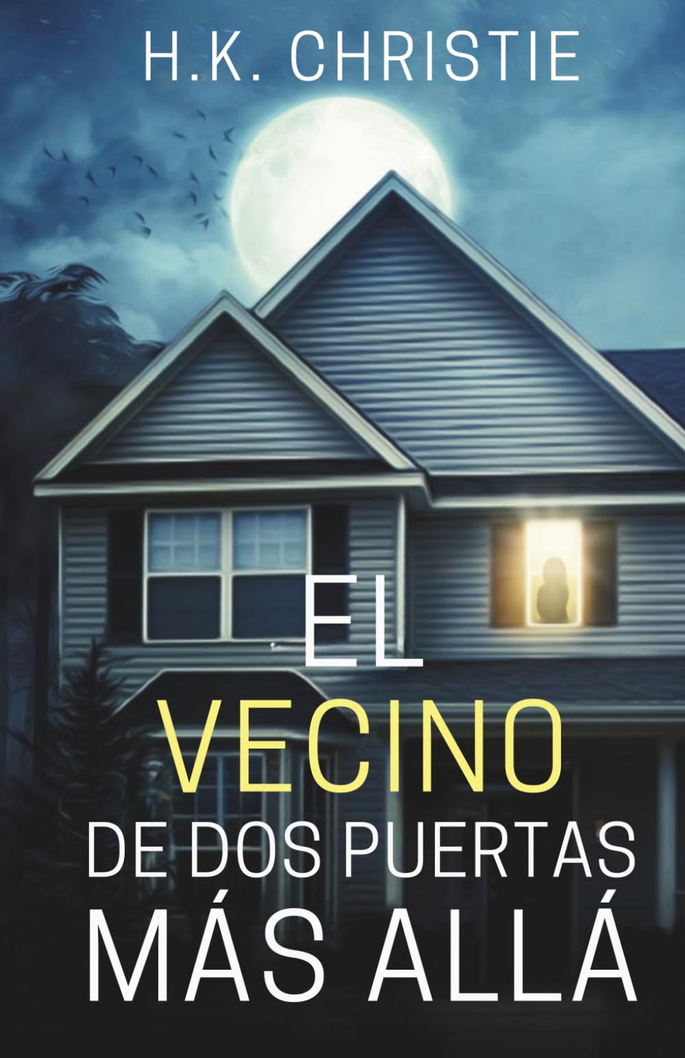 El vecino de dos puertas más allá: Un thriller psicológico