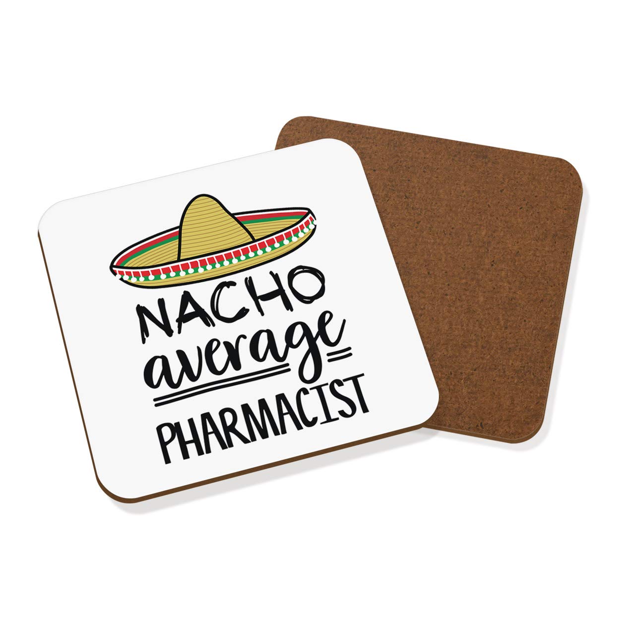 Nacho Average Pharmacist Coaster Drinks Mat