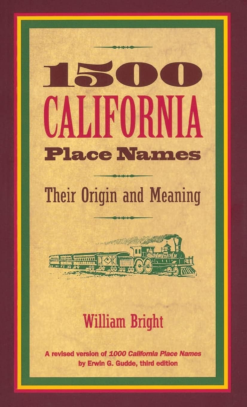 - 1500 California Place Names: Their Origin and Meaning, A Revised version of 1000 California Place Names by Erwin G. Gudde, Third edition