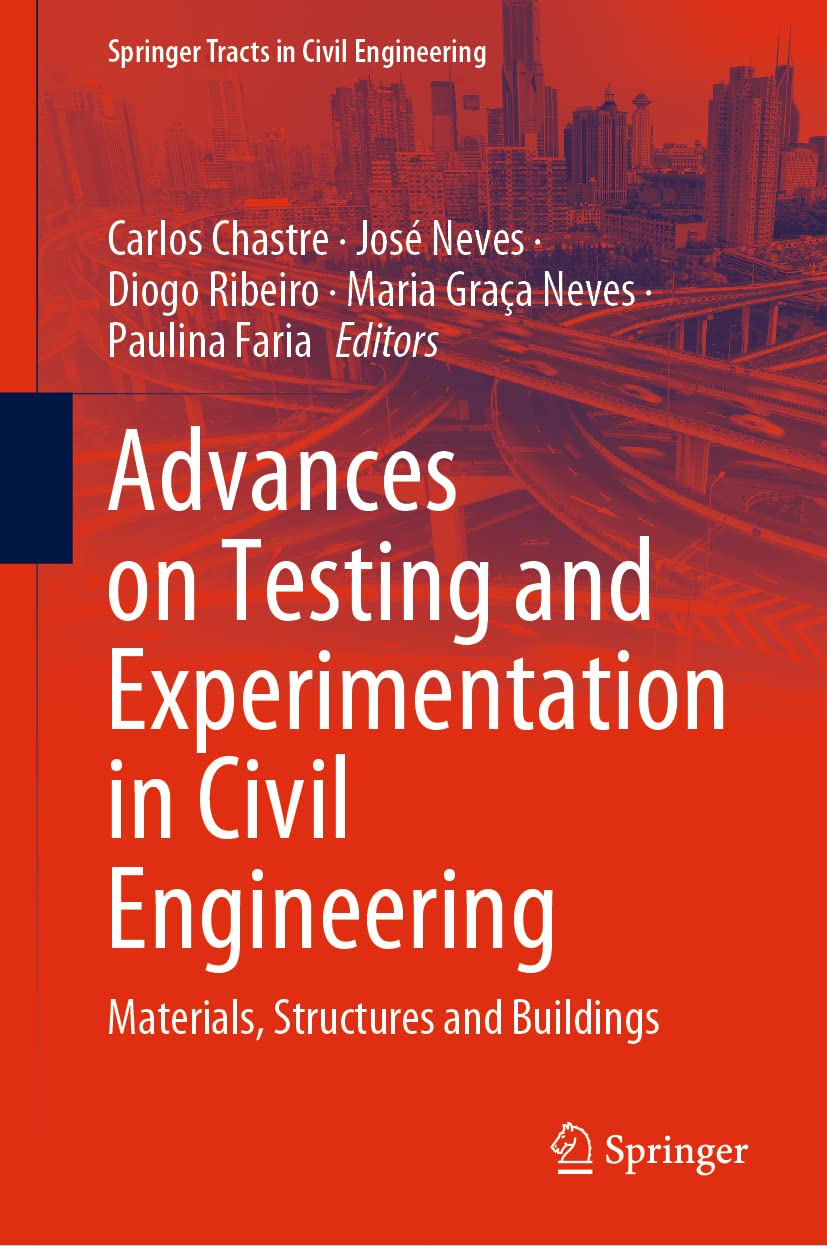 Advances on Testing and Experimentation in Civil Engineering: Materials, Structures and Buildings (Springer Tracts in Civil Engineering)