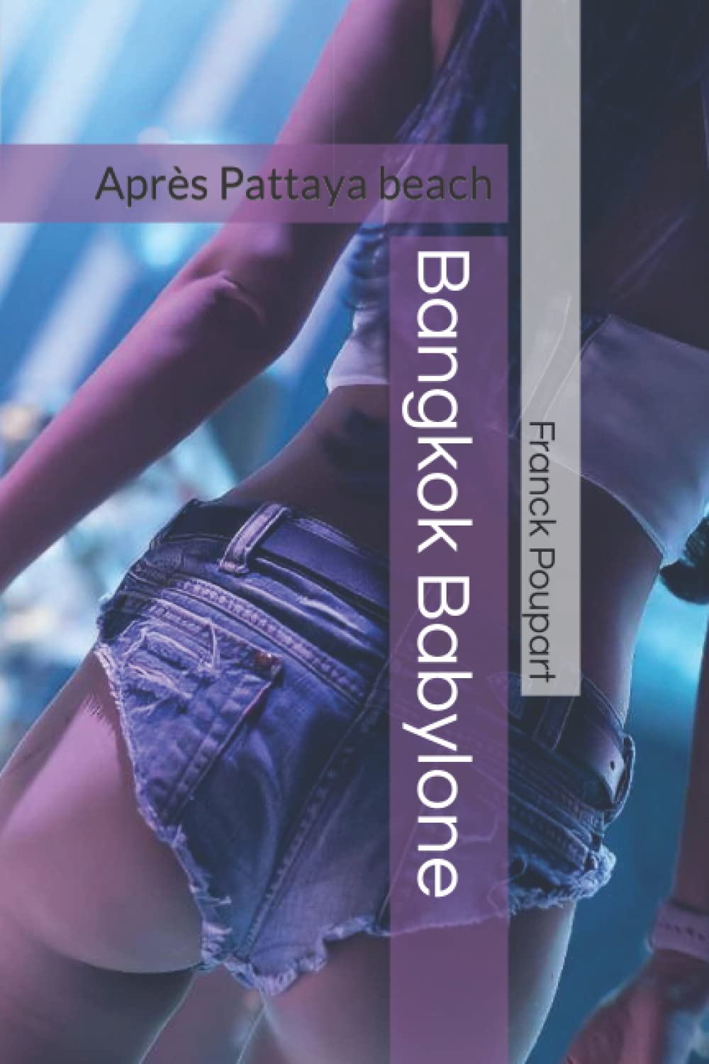 Bangkok Babylone: Après Pattaya beach