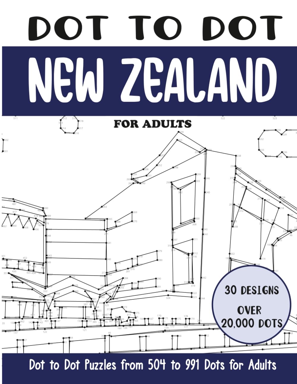 Dot to Dot New Zealand for Adults: New Zealand Connect the Dots Book for Adults (Over 20000 dots) (Dot to Dot Books for Adults)