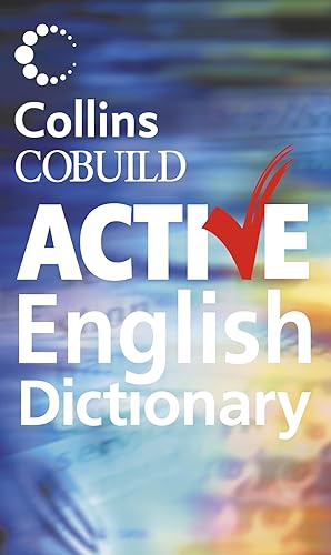 Collins Cobuild Active English Dictionary: The 6,000 English Words That Learners Really Need to Know