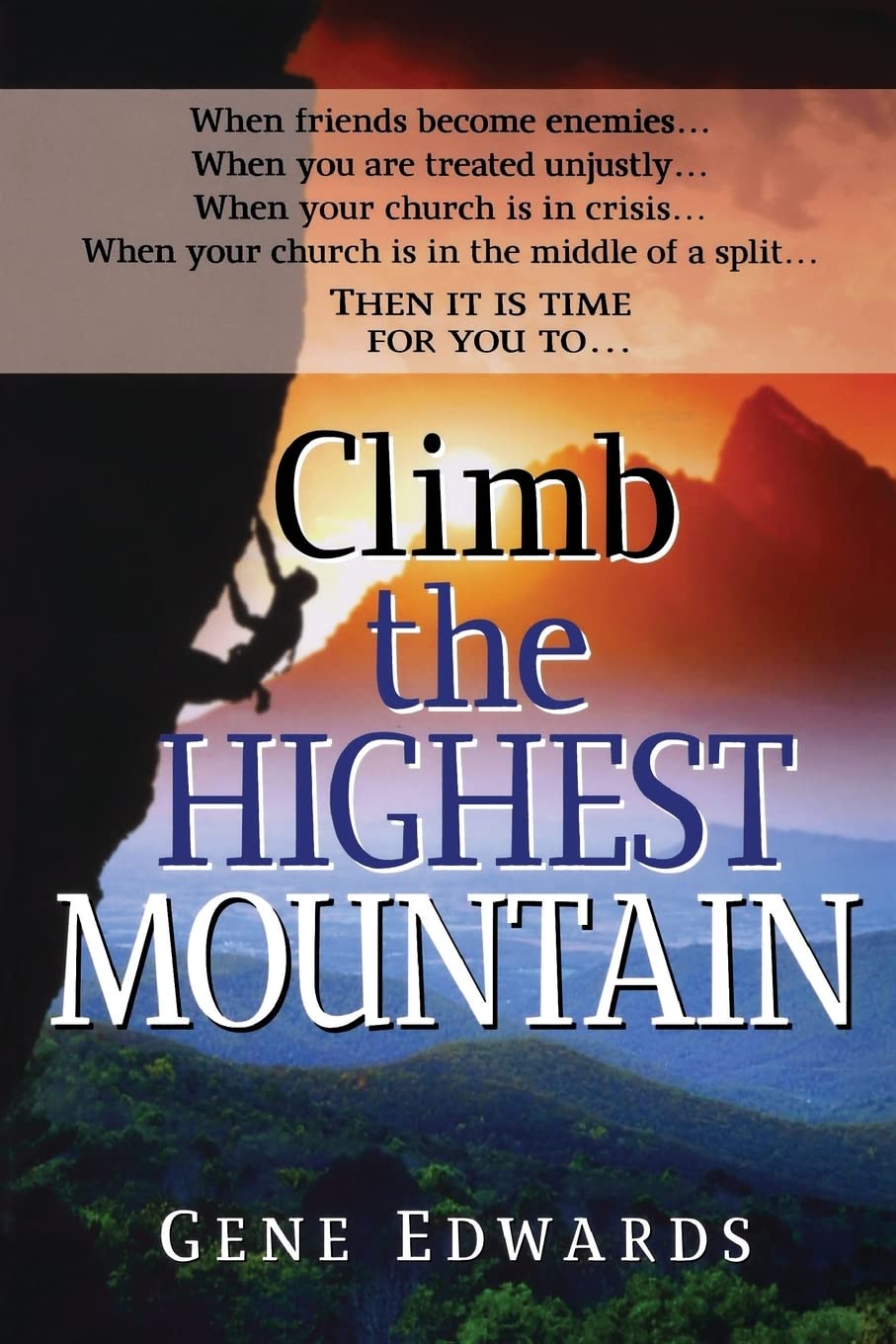 Climb the Highest Mountain: Climb the Highest Mountain: Lessons on Leadership, Unity, and Suffering from Church History