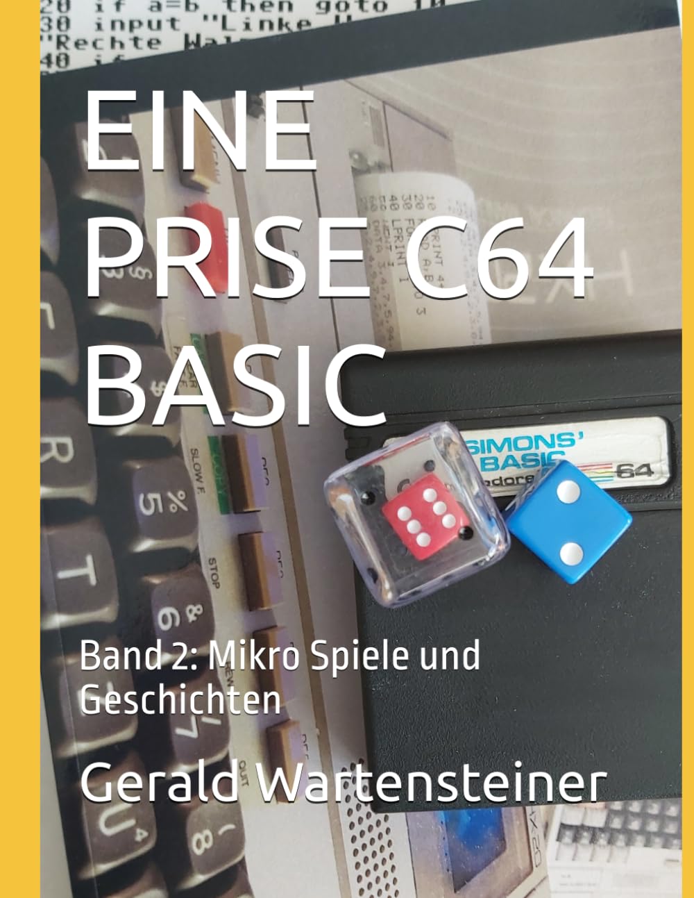 EINE PRISE C64 BASIC: Band 2: Mikro Spiele und Geschichten