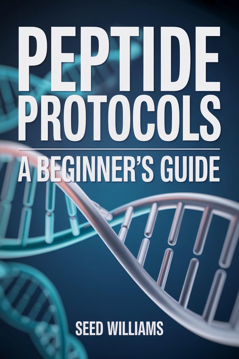 Peptide Protocols: A Beginner’s Guide      Kindle Edition