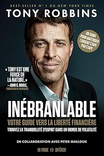 Inébranlable - Votre guide vers la liberté financière: Votre guide vers la liberté financière