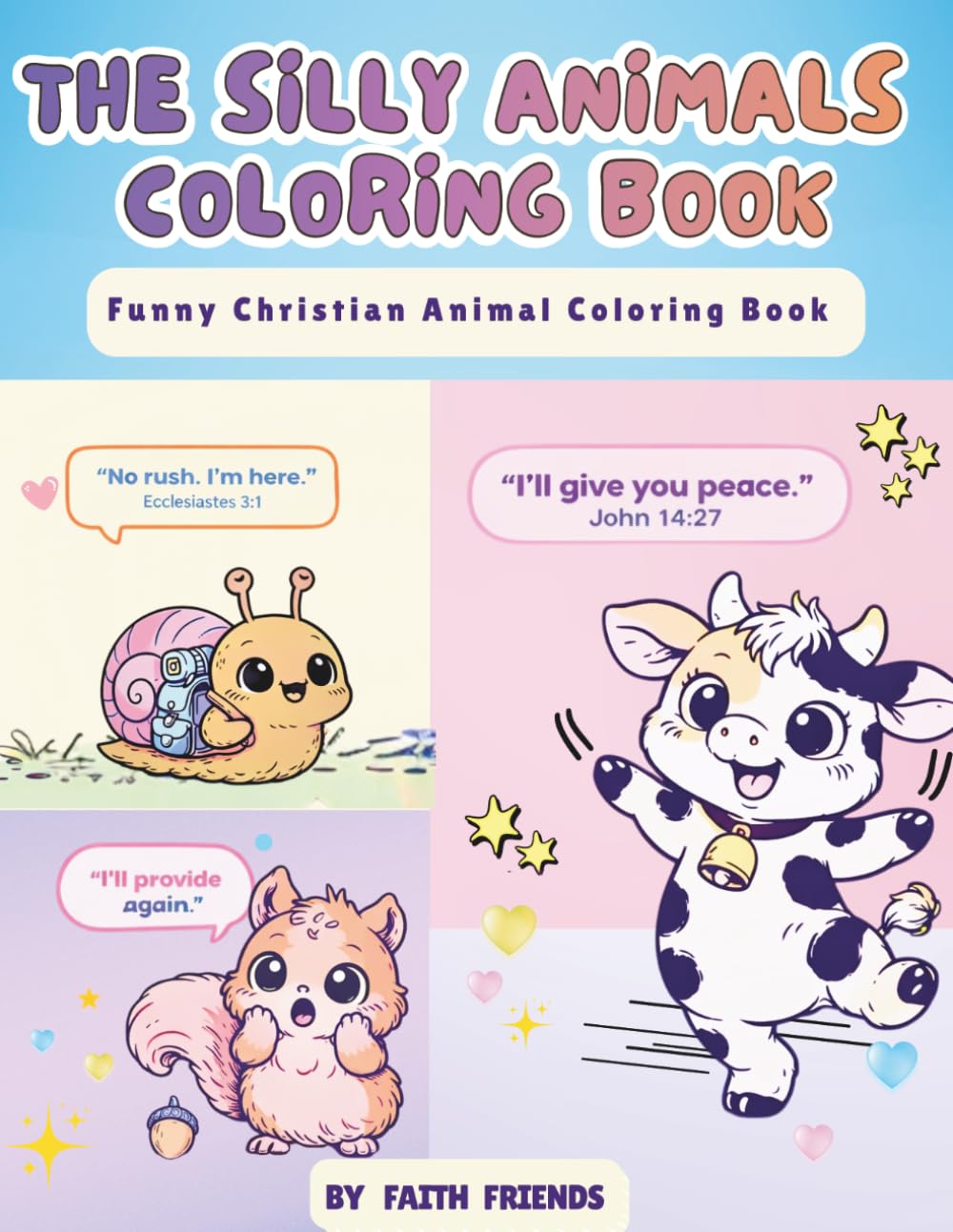 THE SILLY ANIMALS COLORING BOOK: Silly and Funny Bible Animal Coloring Book for Kids Ages 4–8. Cute Christian Animal Coloring Pages. Faith Based ... and Girls. Fun Bible Inspired Animal Scenes