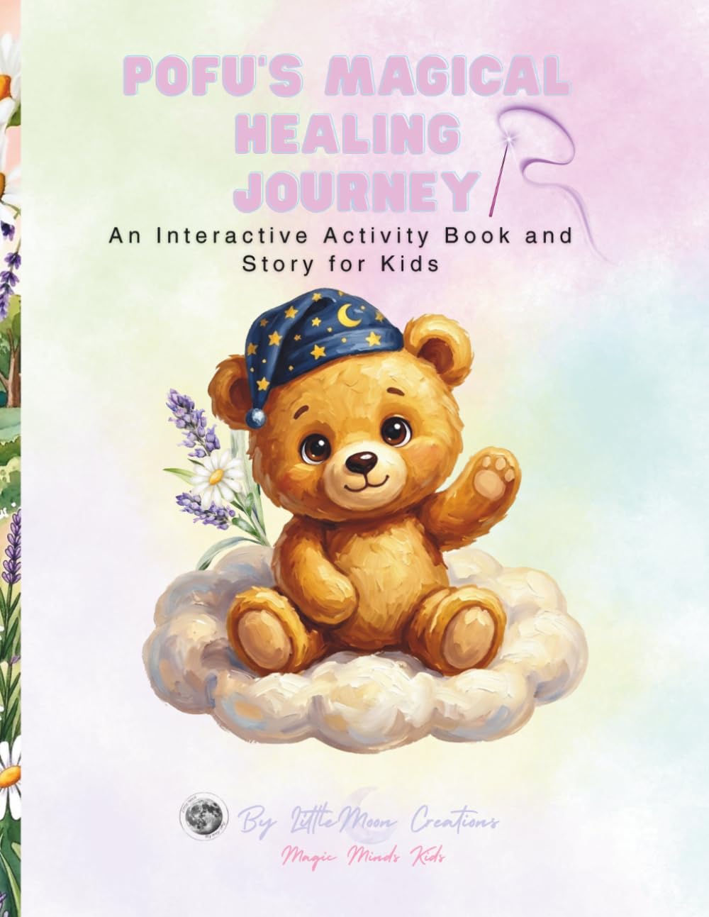 Pofu's Magical Healing Journey: An Interactive Activity Book for Kids: Coloring, Mazes, Matching, and Cutting Skills for Ages 3-5 (The Adventures of Pofu: Mindful Activity and Story Series)