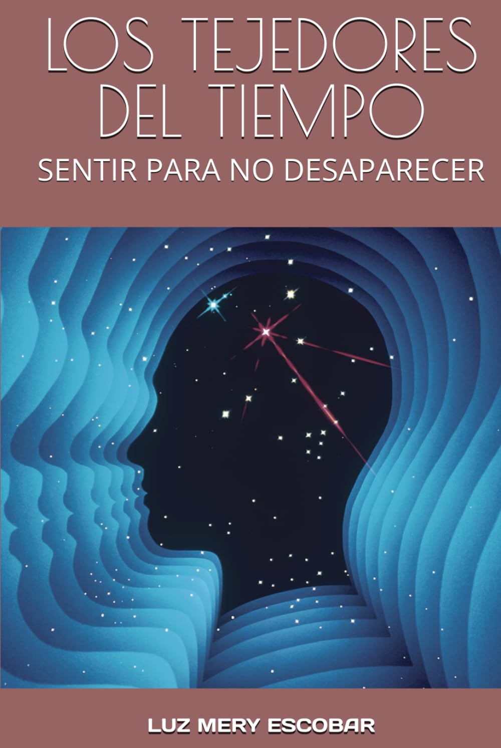 LOS TEJEDORES DEL TIEMPO: SENTIR PARA NO DESAPARECER