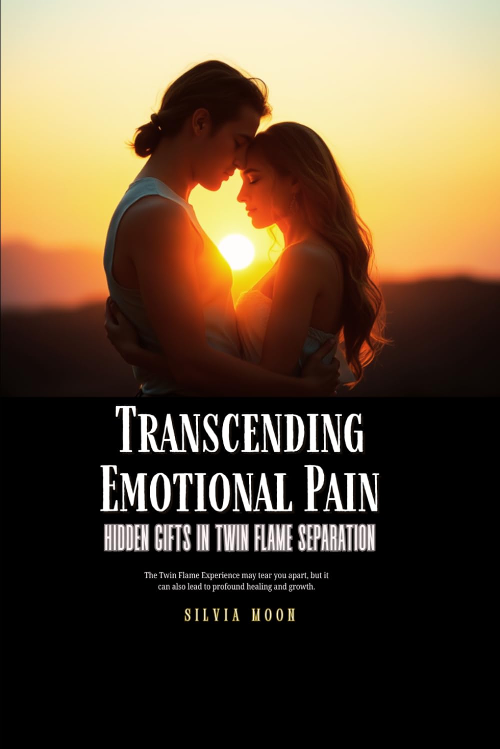 Transcending Emotional Pain: Hidden Gifts in Twin Flame Separation (Twin Flame Separation Emotions)