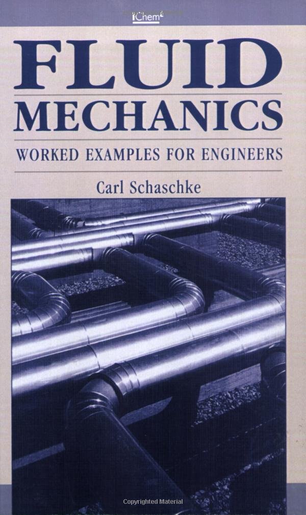 Fluid Mechanics Worked Examples For Engineers Carl Schaschke