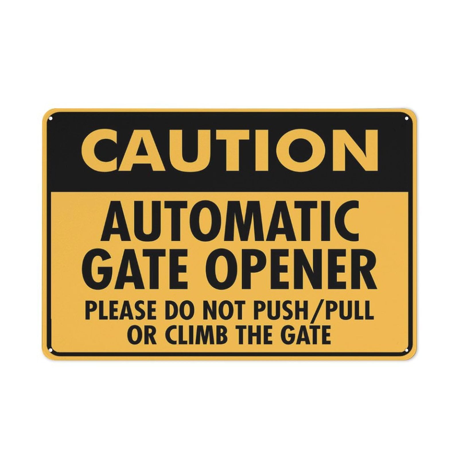 Caution Automatic Gate Opener Do Not Push/Pull Sign 8"x12" Rust-Free Aluminum Outdoor Metal Tin Sign for Home, Business, Yard