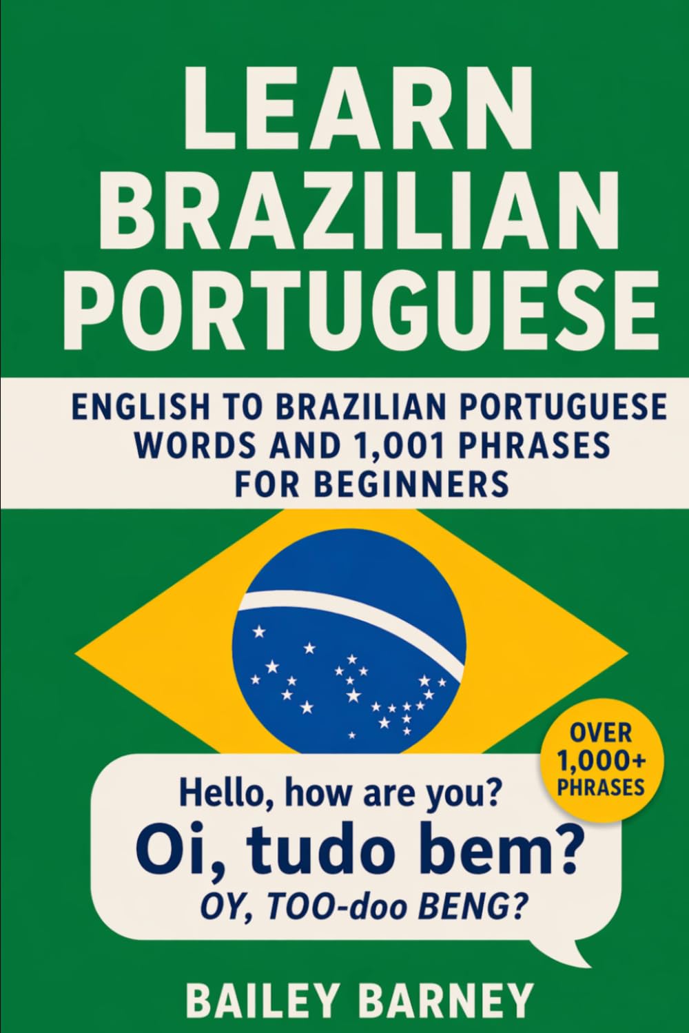 Learn Brazilian Portuguese: English to Brazilian Portuguese Words and 1,001 Phrases for Beginners