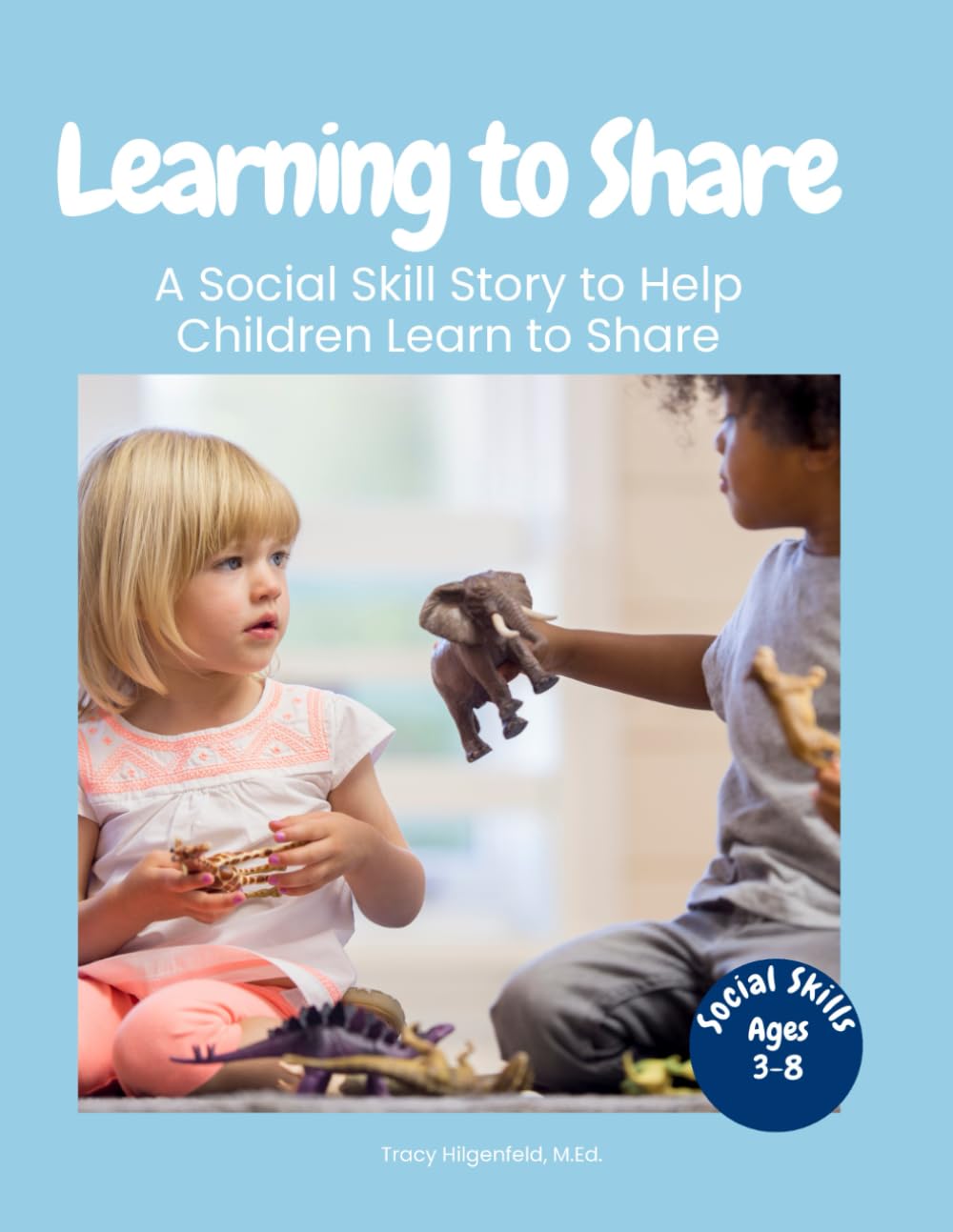 Learning to Share: A Social Skill Story About Taking Turns and Sharing (Everyday Social Skills Books)