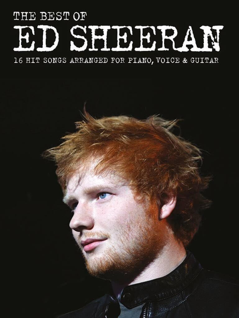 The Best Of Ed Sheeran 16 Hit Songs Arranged for Piano, Vocal, Guitar (Book)
