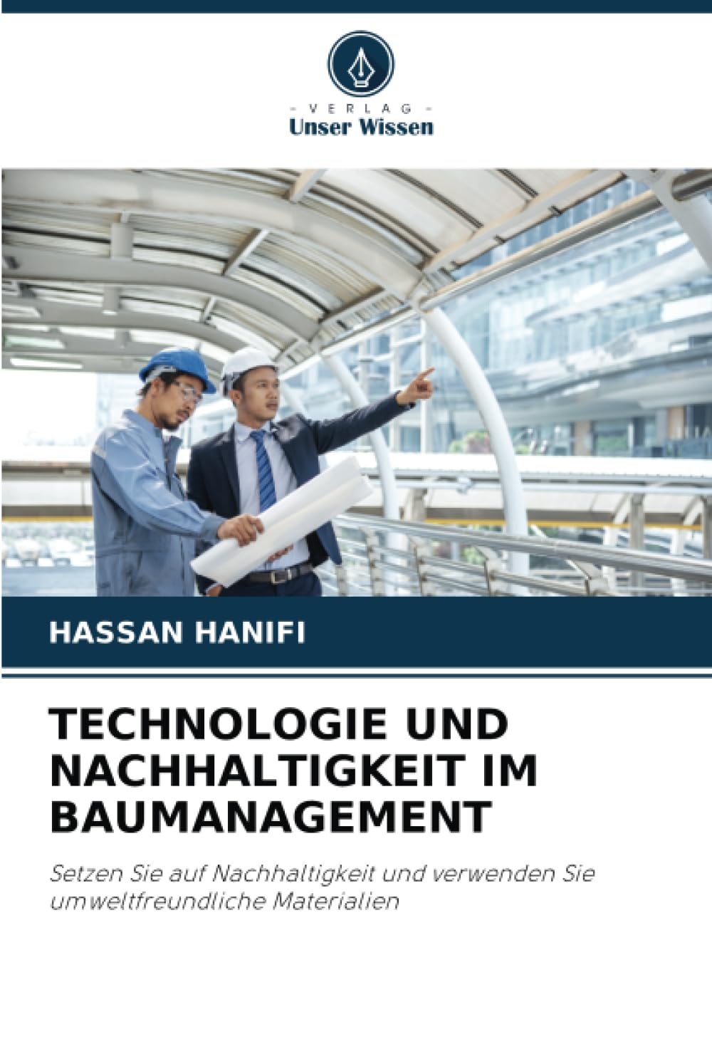 TECHNOLOGIE UND NACHHALTIGKEIT IM BAUMANAGEMENT: Setzen Sie auf Nachhaltigkeit und verwenden Sie umweltfreundliche Materialien