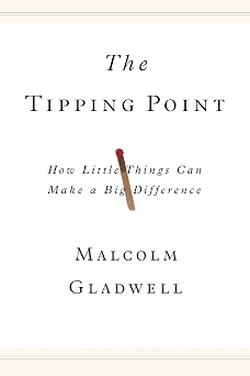 The Tipping Point How Little Things Can Make a Big Difference