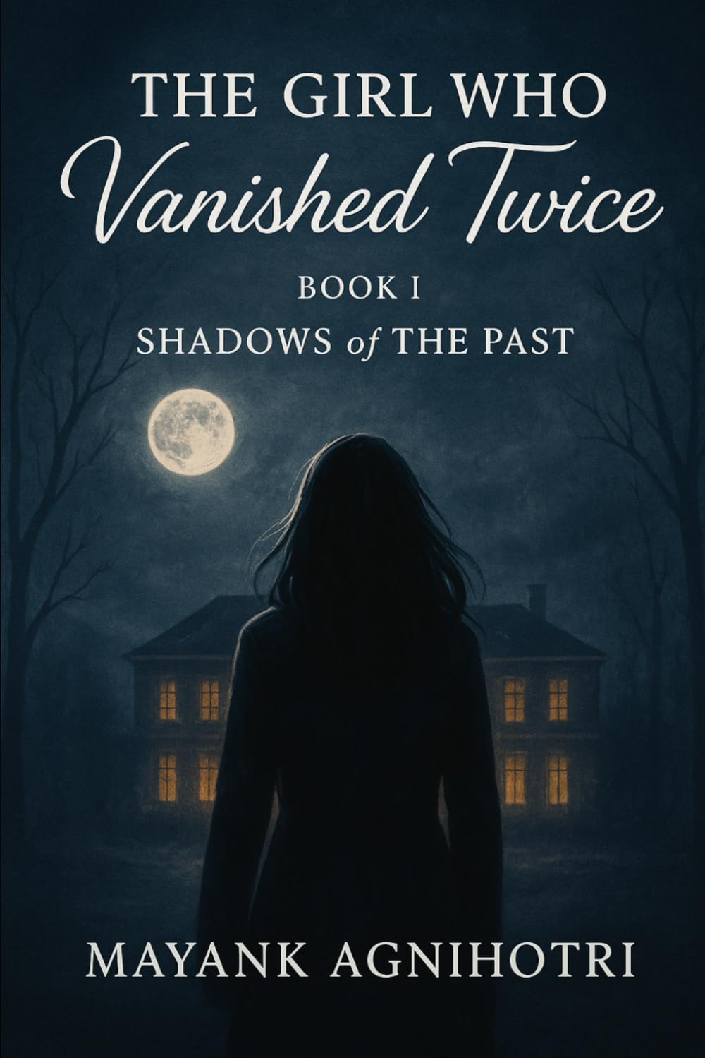 The Girl Who Vanished Twice: Book I – Shadows of the Past
