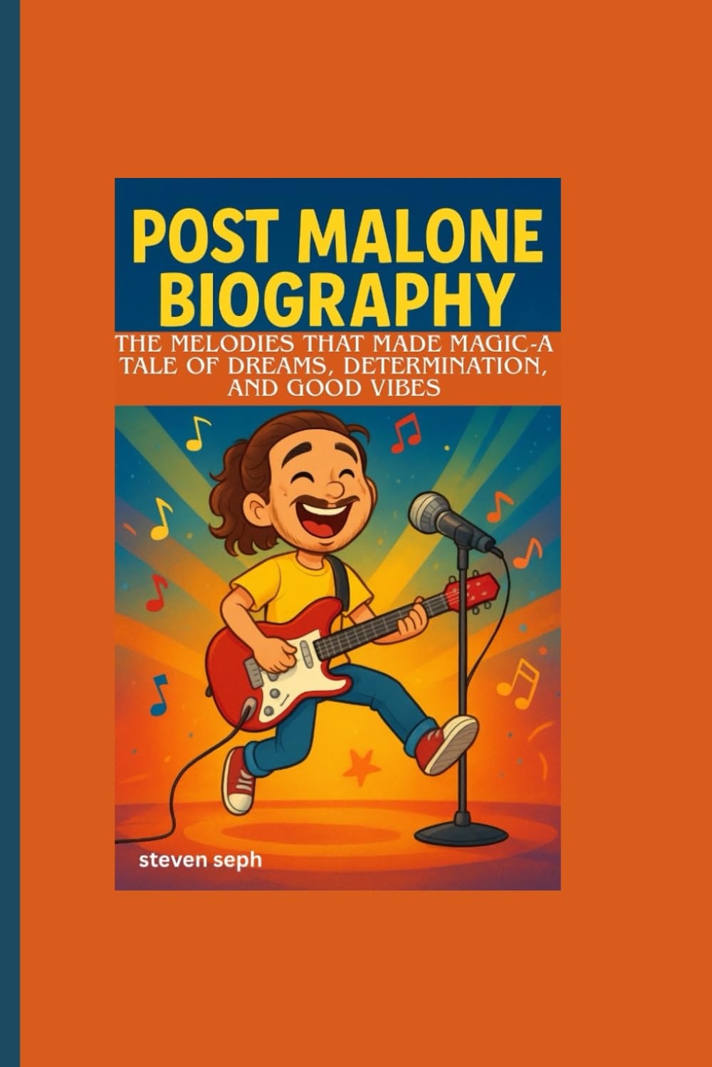 POST MALONE BIOGRAPHY: The melodies that made magic-A Tale of Dreams, Determination, and Good Vibes