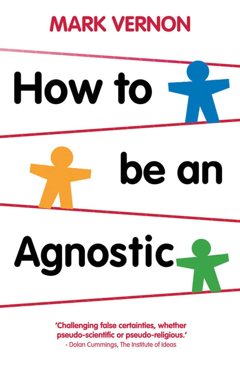 Mark Vernon - How to Be an Agnostic - Paperback Book