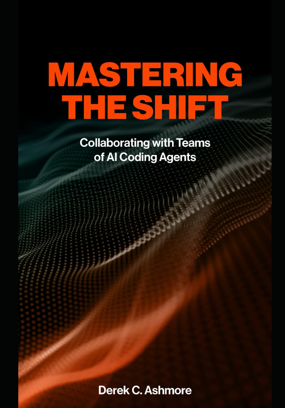 Mastering the Shift: Collaborating with Teams of AI Coding Agents