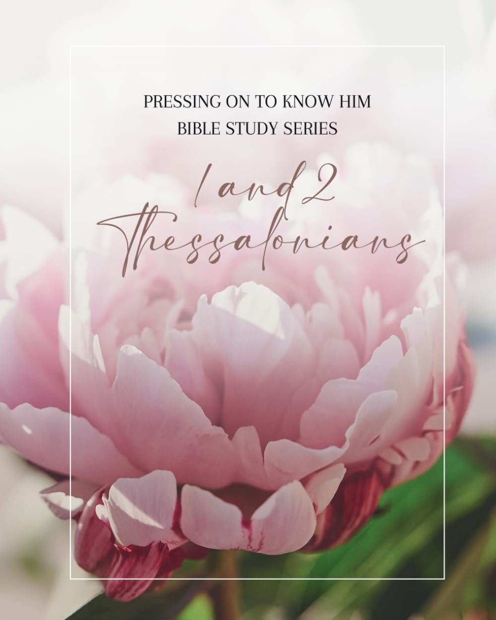 1 and 2 Thessalonians (Pressing On)