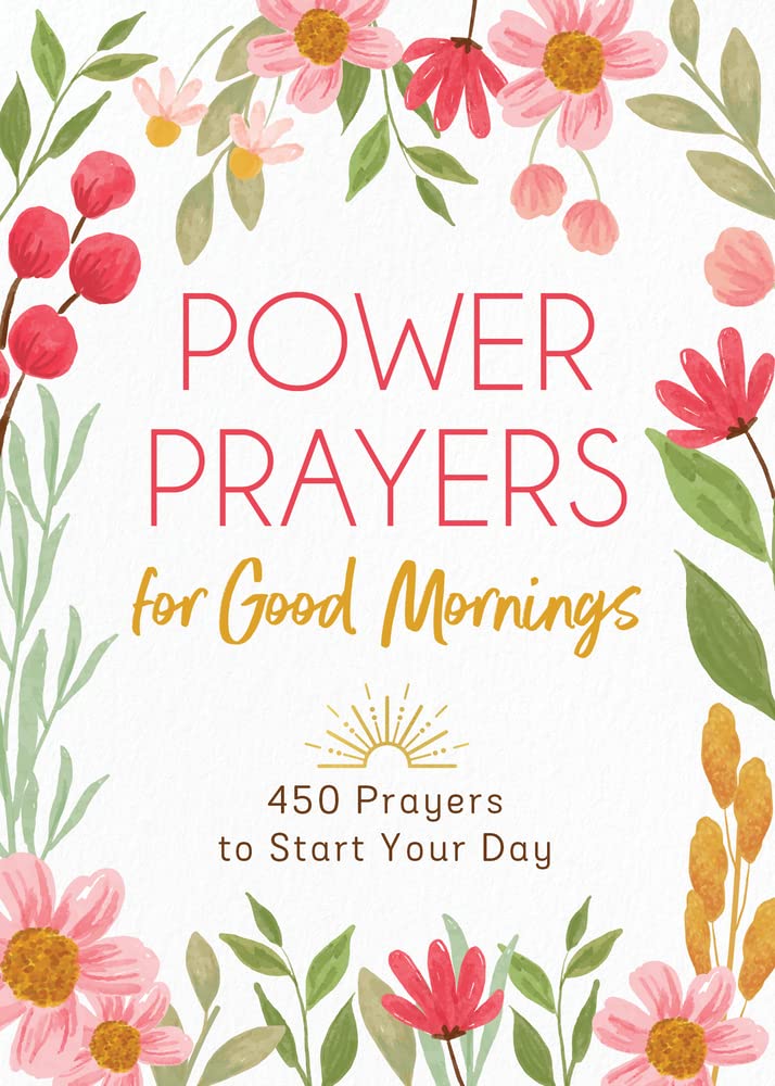Compiled by Barbour StaffPower Prayers for Good Mornings