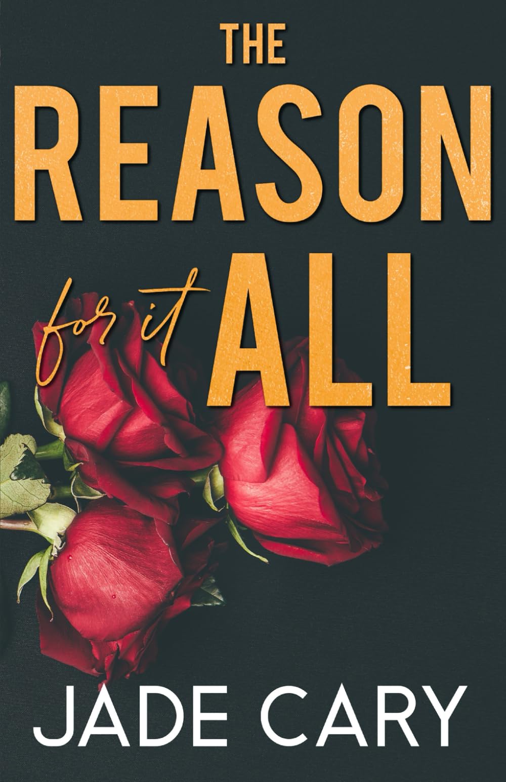 The Reason For It All (In For It All Series)