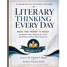 Literary Thinking Everyday High School ELA Series Book Two Prompt to Proof- Reading the Task, Building the Claim, and Writing Evidensed-Bsed Responses
