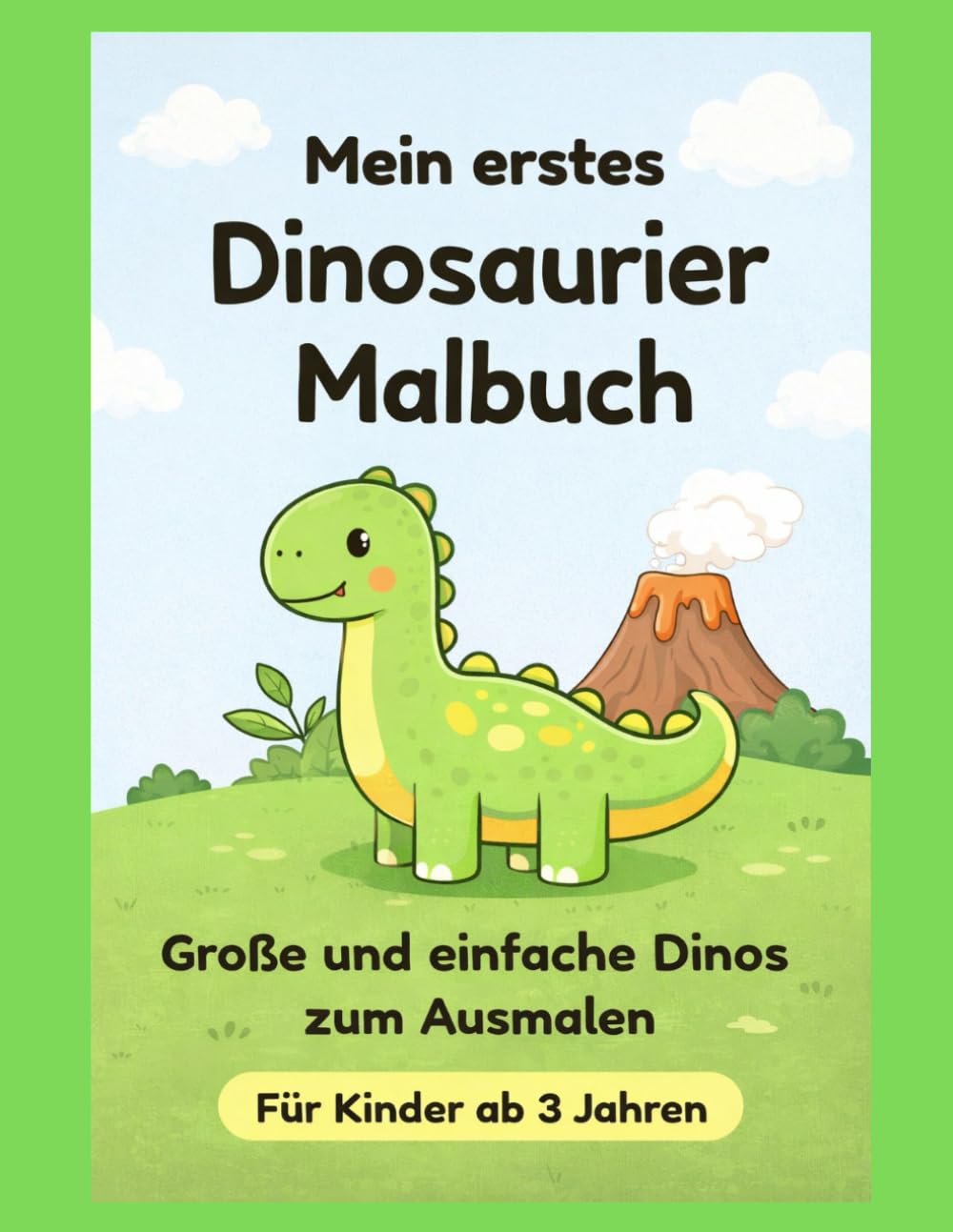 Mein erstes Dino-Malbuch: Große und einfache Dinosaurier zum Ausmalen | Für Kinder ab 3 Jahren