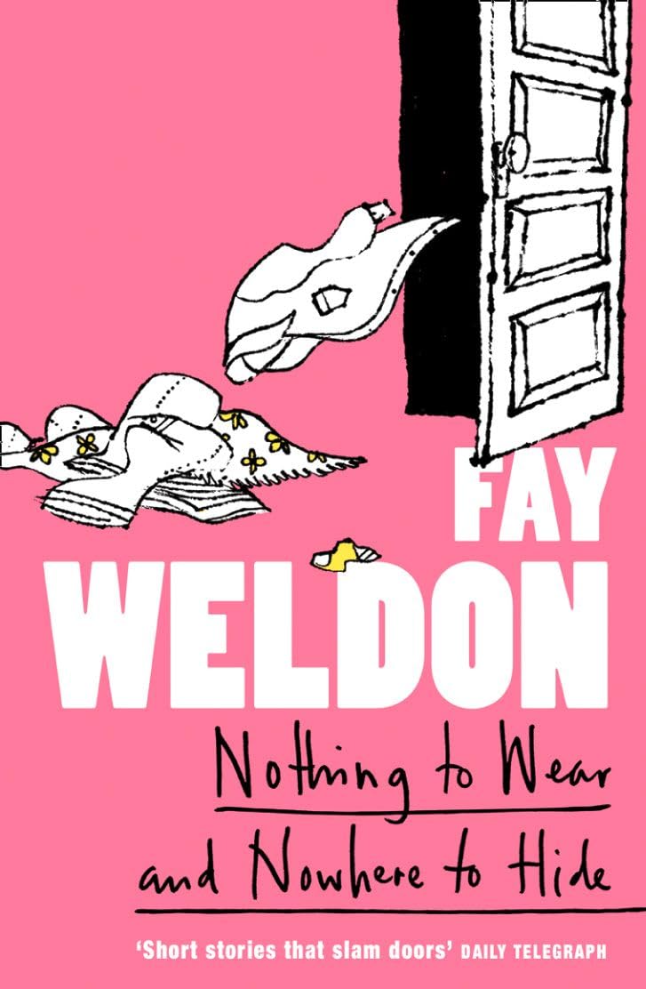 Nothing to Wear and Nowhere to Hide, Short stories, Paperback, Fay Weldon