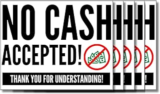No Cash Accepted Premium Vinyl Sticker Signs, 5 Pack Premium Quality Self - Adhesive UV Resistant, Weatherproof, Waterproof, No Cash Accepted Vinyl Labels for businesses and other facilities.