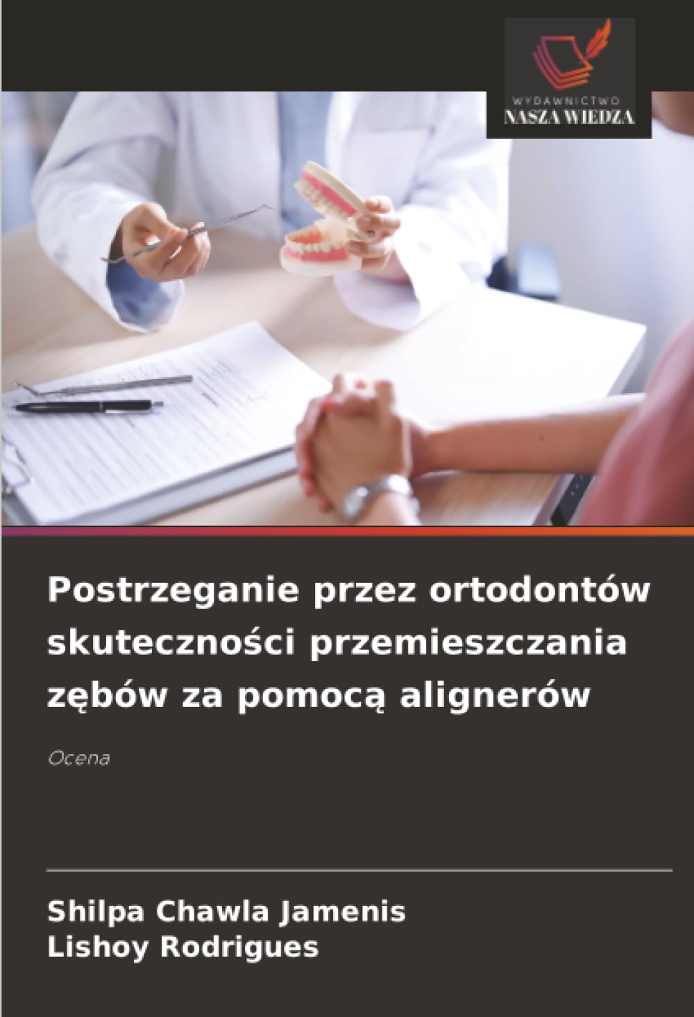 Postrzeganie przez ortodontów skuteczno¿ci przemieszczania z¿bów za pomoc¿ alignerów: Ocena
