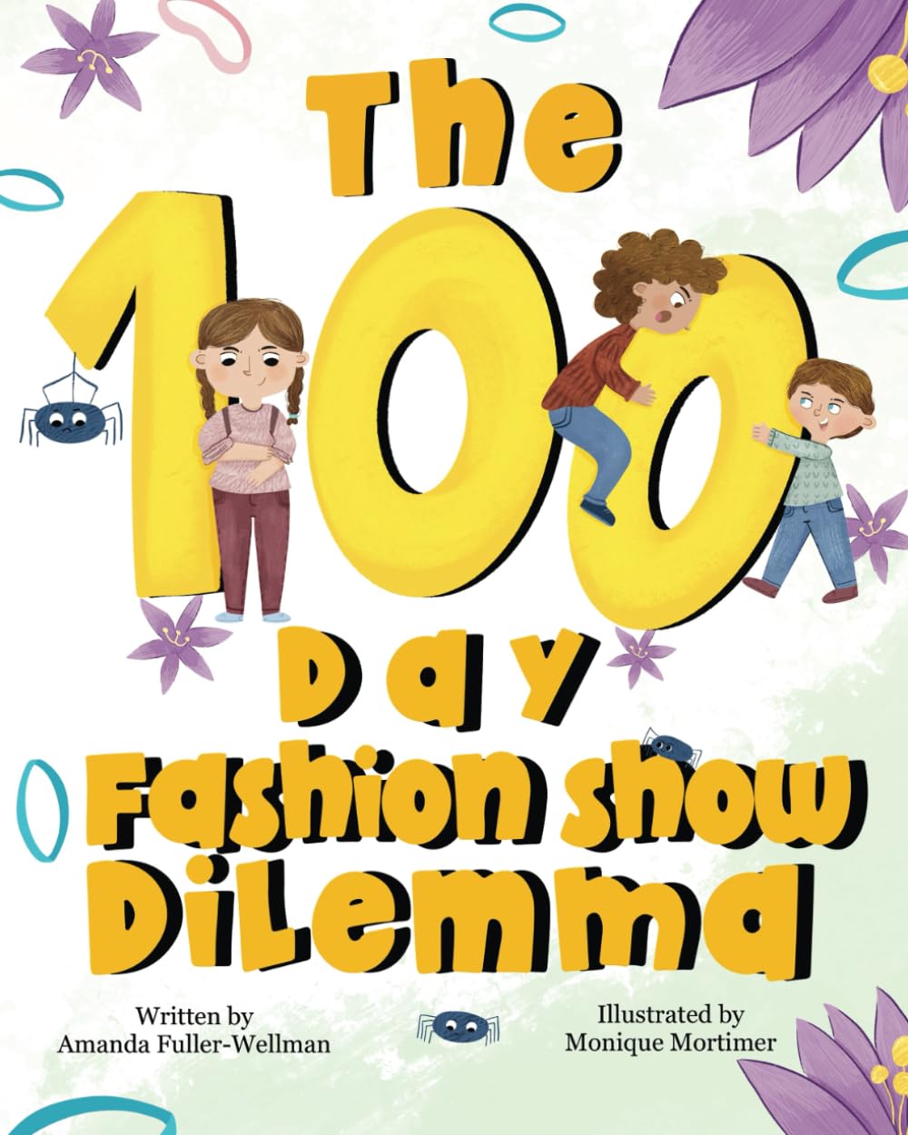 Amanda Fuller-WellmanThe 100 Day Fashion Show Dilemma: With the problem-solving W.I.Z. kids and their dog Wonder (The WIZ Kids Adventure Series)
