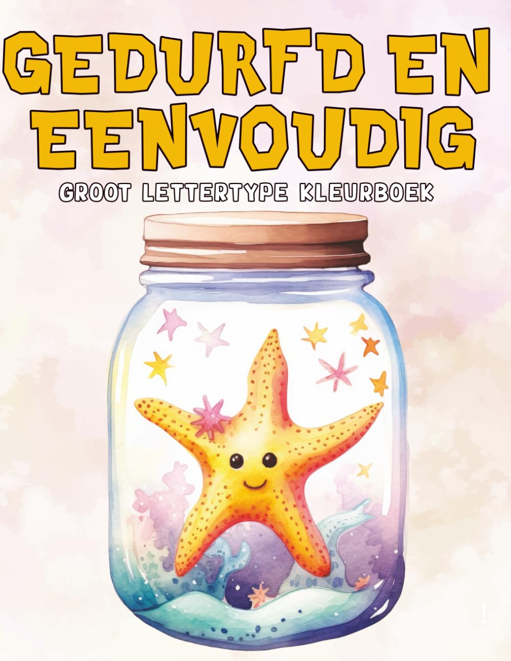 Gedurfd En Eenvoudig Groot Lettertype Kleurboek: Een Leuke Verzameling van Eenvoudige Leuke Kleurplaten voor Ontspanning en Stressverlichting Perfect Cadeau voor Kinderen Senioren en Beginners