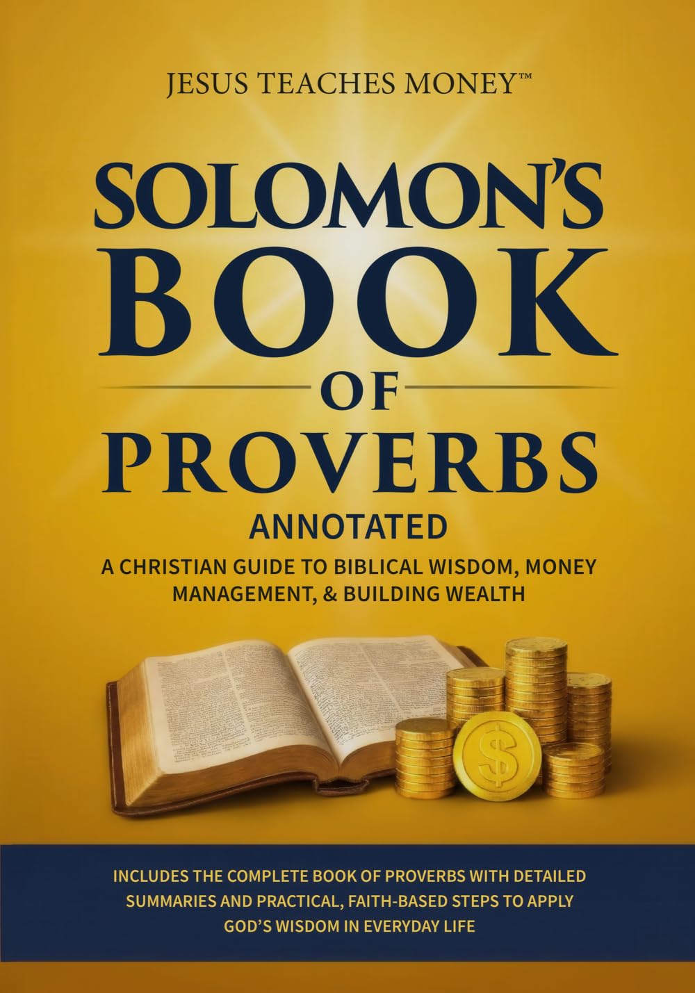 Solomon’s Book of Proverbs (Annotated): A Christian Guide to Biblical Wisdom, Money Management, & Building Wealth