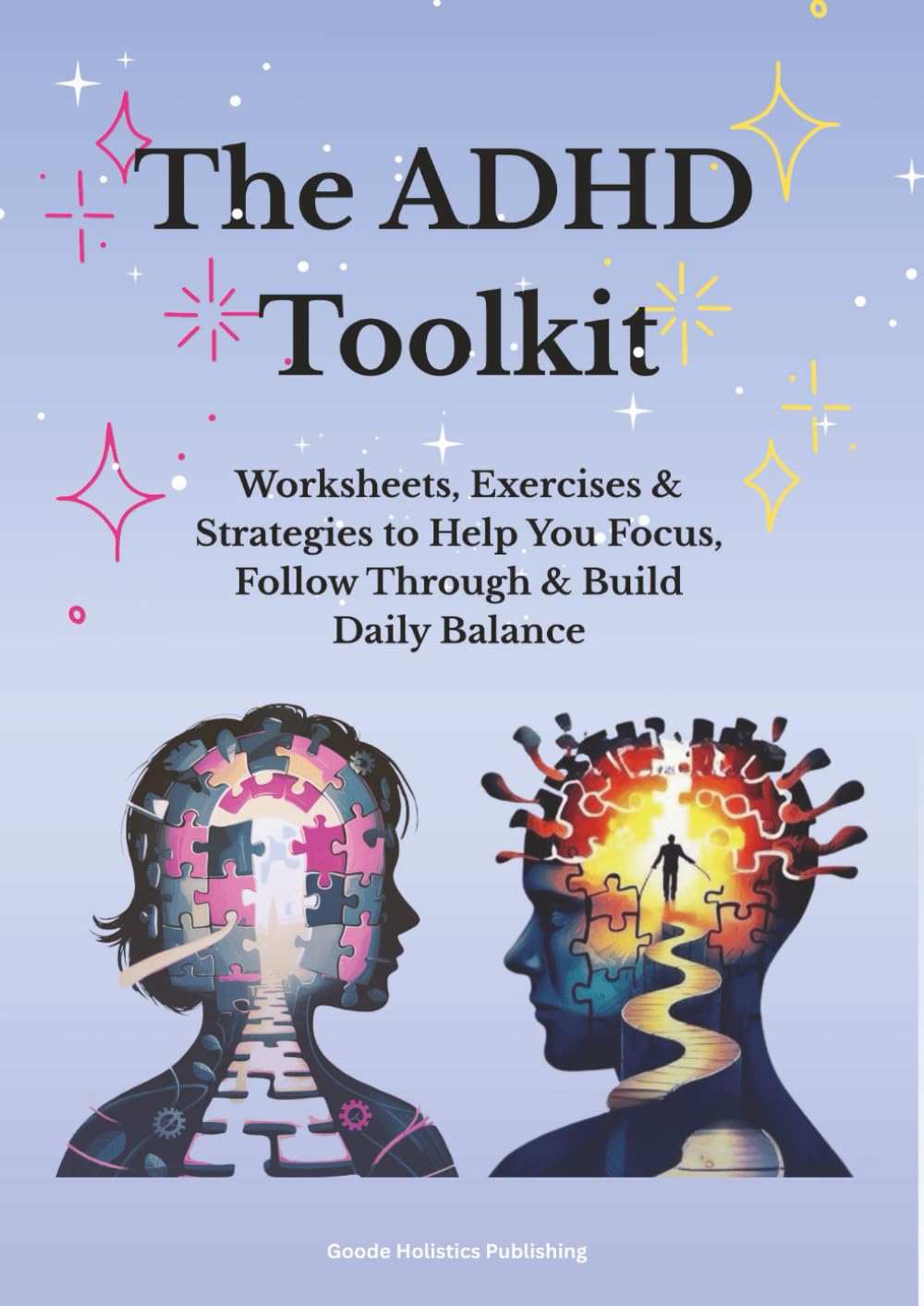 The ADHD Toolkit: Worksheets, Exercises & Strategies to Help You Focus, Follow Through & Build Daily Balance