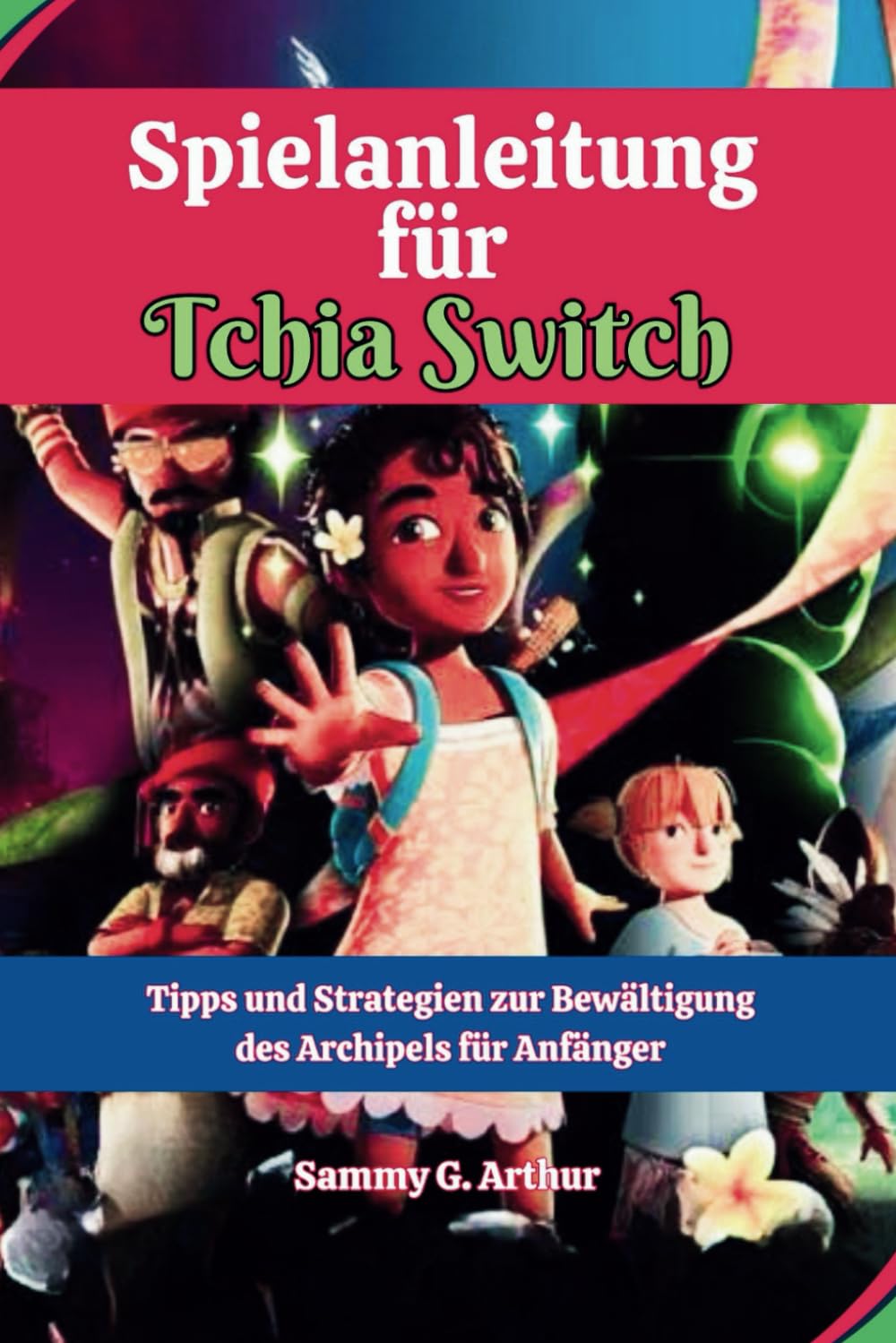 Spielanleitung für Tchia Switch: Tipps und Strategien zur Bewältigung des Archipels für Anfänger