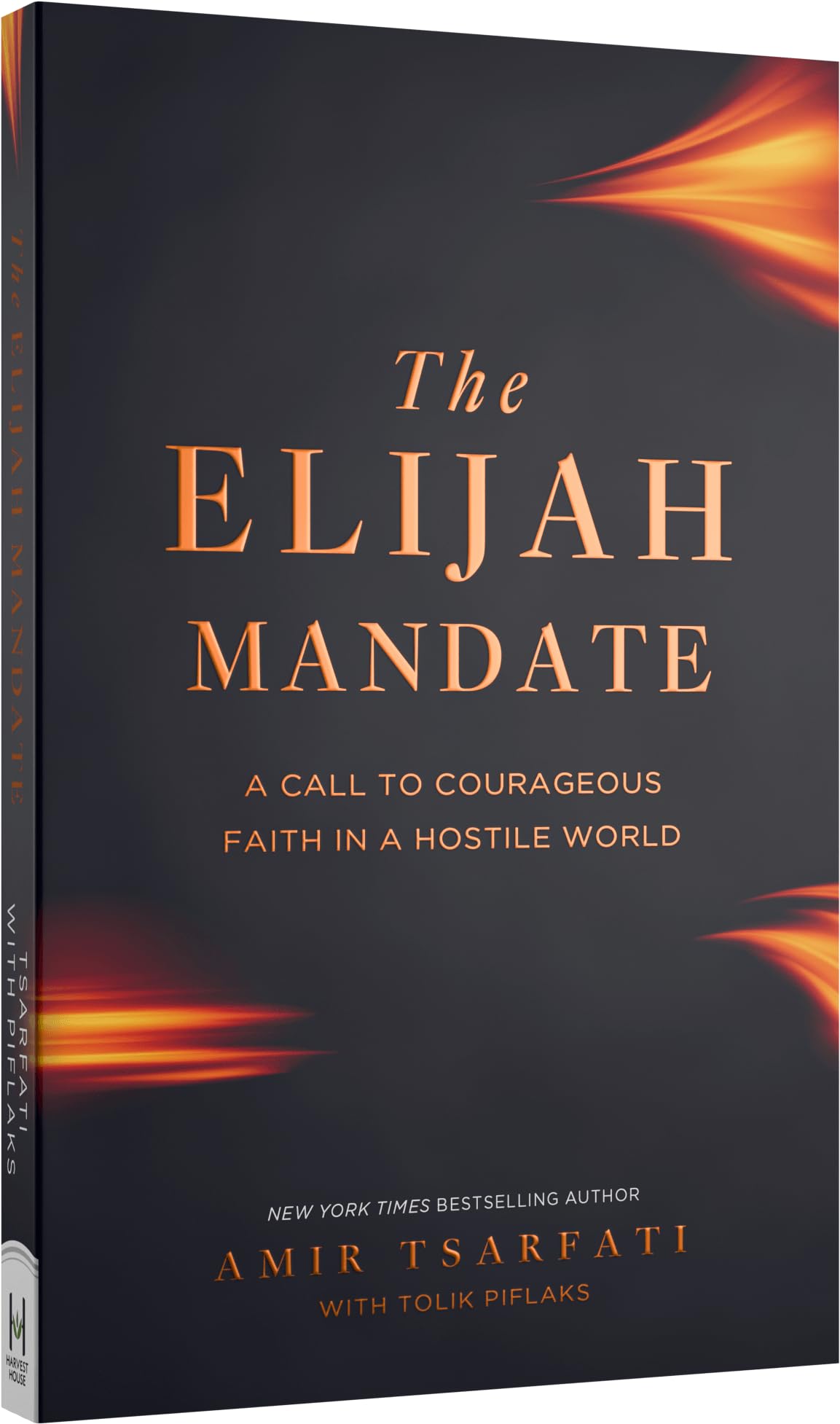The Elijah Mandate: A Call to Courageous Faith in a Hostile World