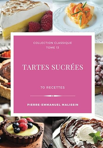 Tartes Sucrées 70 recettes